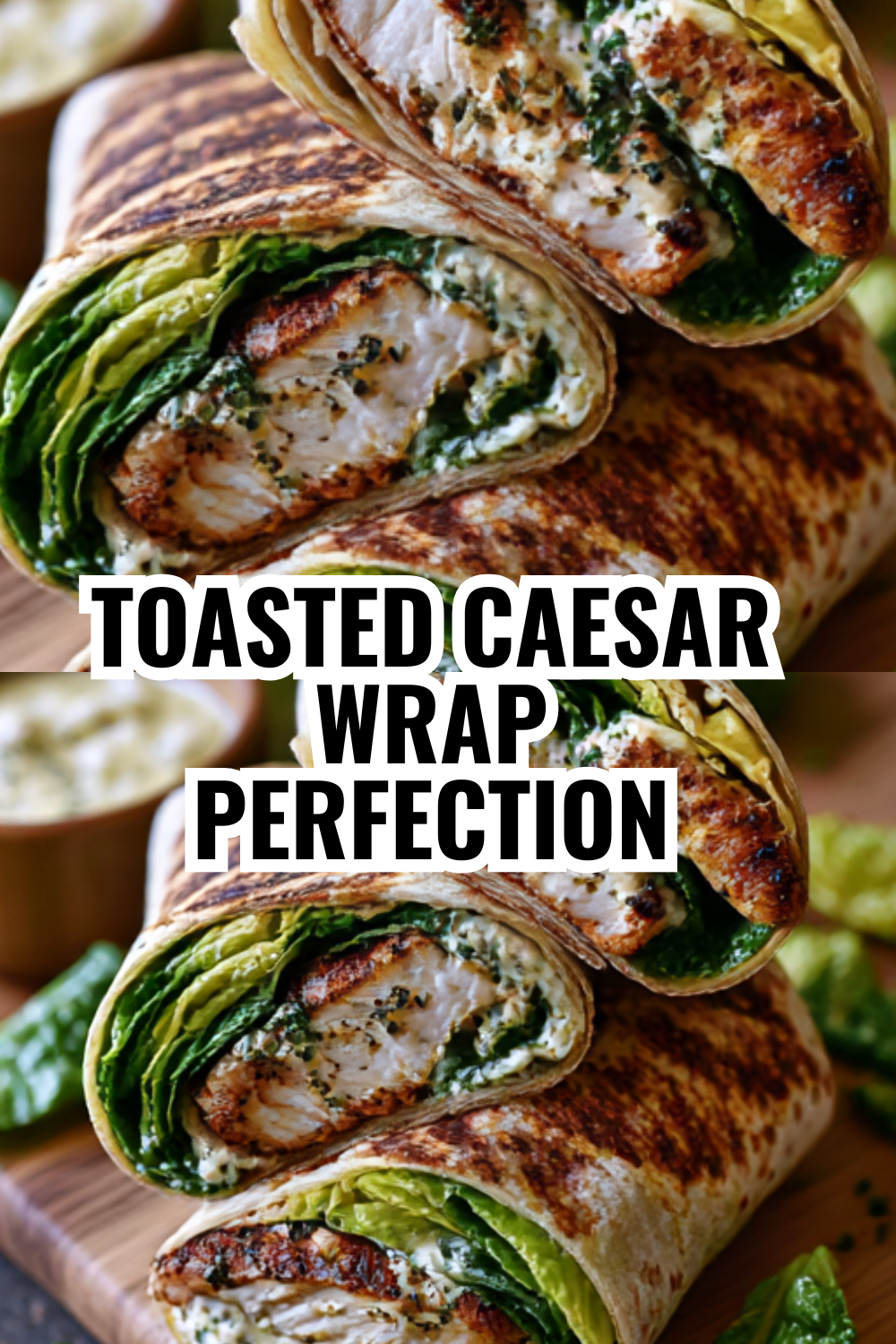 Pan-Seared Chicken Caesar Wrap with Homemade Dressing (So Good!)