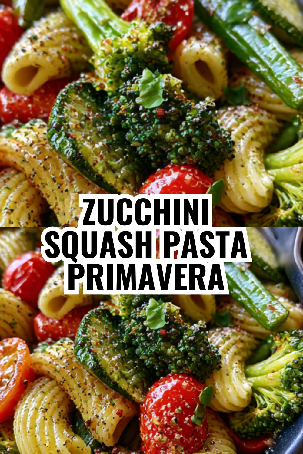 Zucchini Squash Pasta Primavera — Use Your Garden Bounty