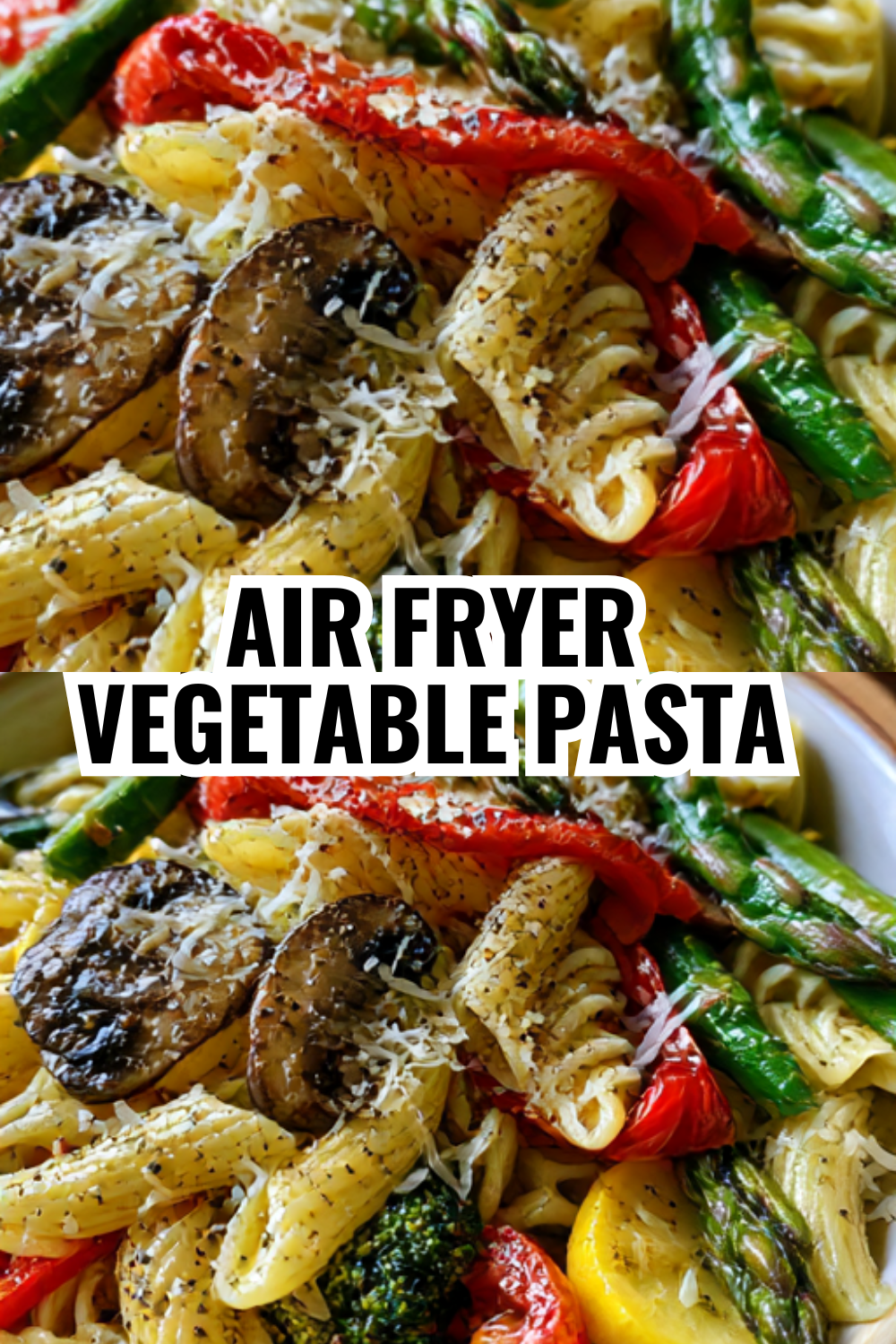 Air Fryer Vegetable Pasta Primavera (Crispy Veggies, Tender Pasta!)