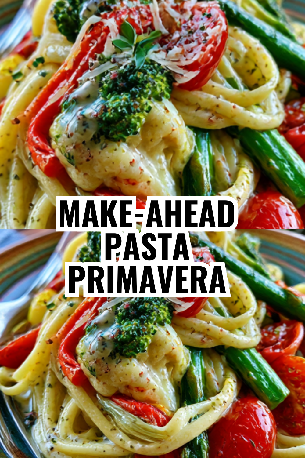 Make-Ahead Pasta Primavera (Prep Sunday, Eat All Week!)