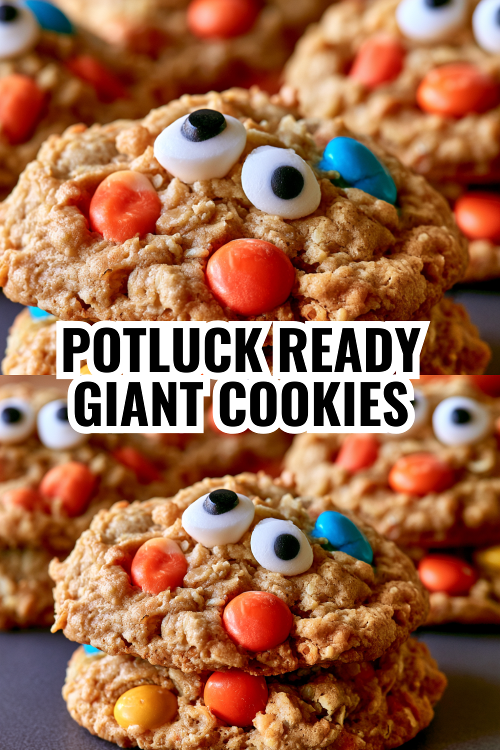 Potluck Ready Giant Monster Cookies — Everyone Will Ask for Recipe