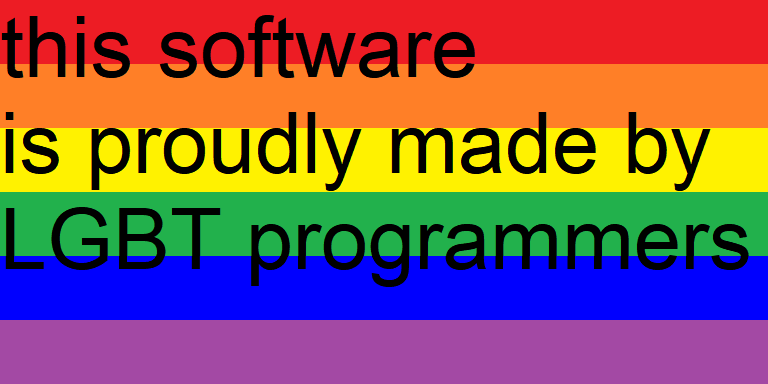 this software is proudly made by LGBT programmers