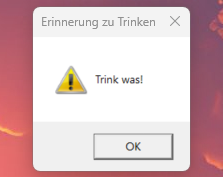 Pop-Up window with a yellow exclamation mark, showing "Trink Was"