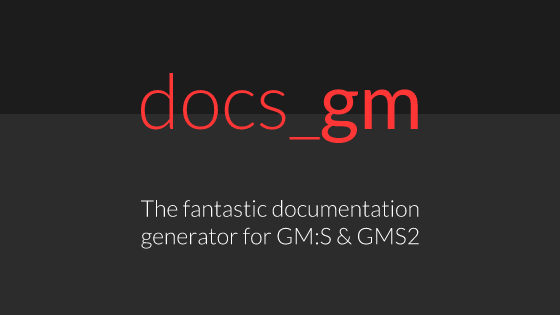 docs_gm: The fantastic documentation generator for GM:S & GMS2