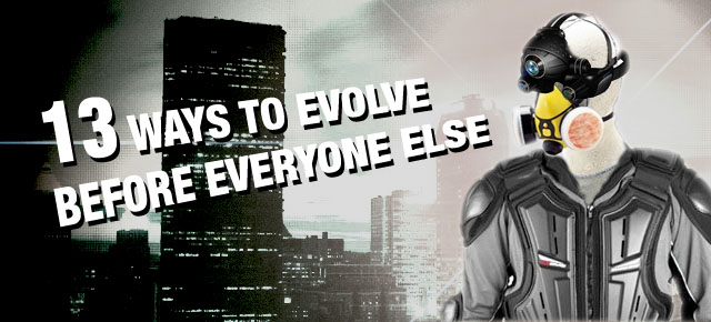 13 ways to evolve before everyone else