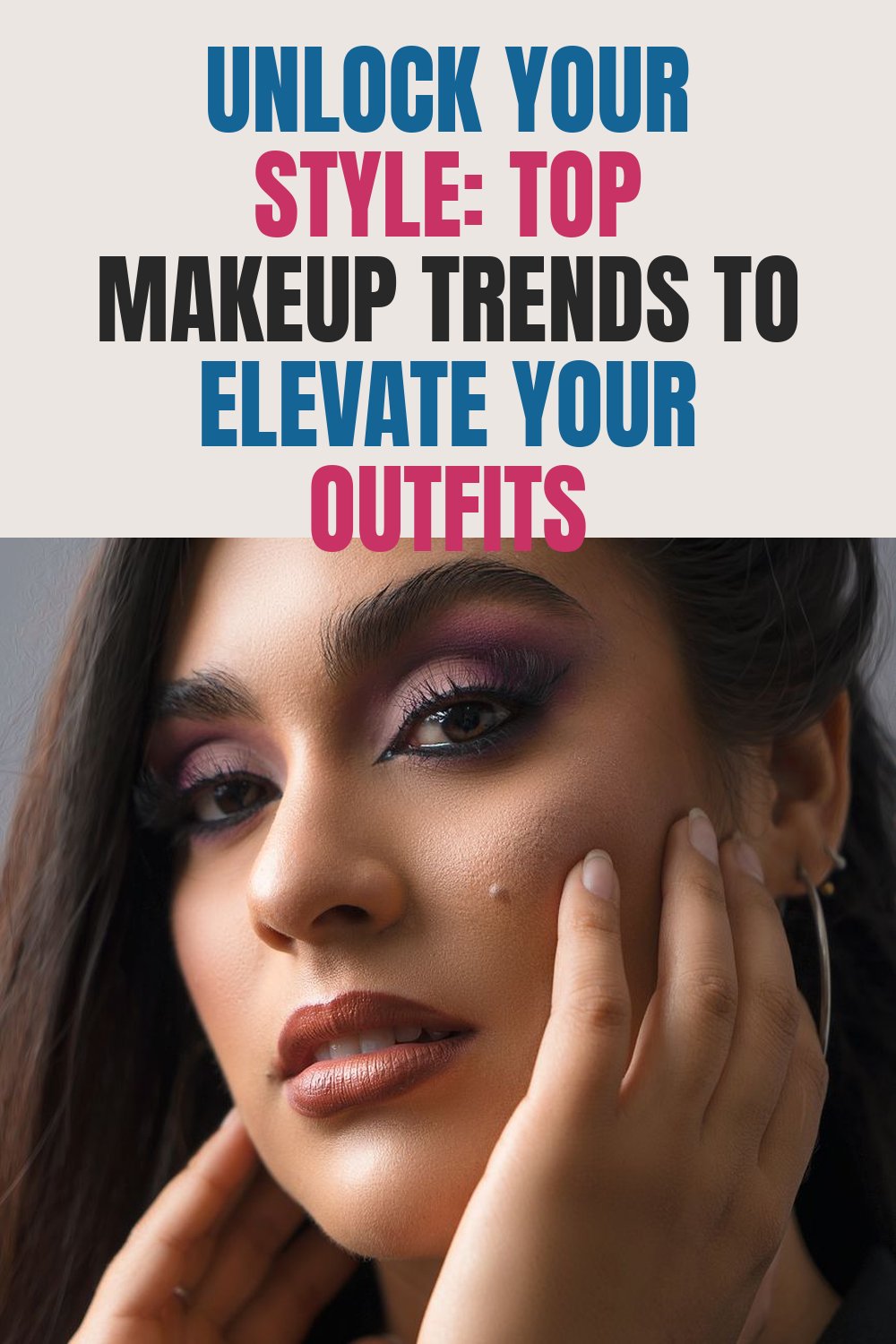 Unlock Your Style: Top Makeup Trends to Elevate Your Outfits