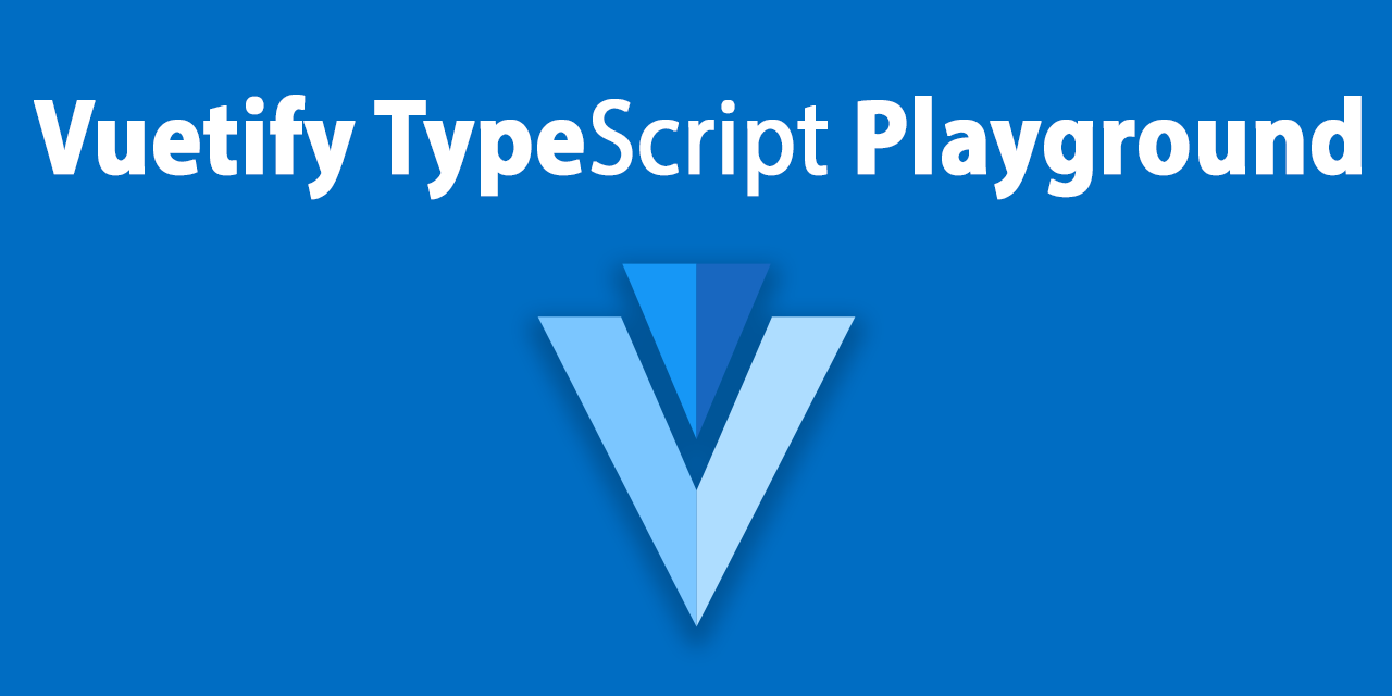GitHub - johnnymillergh/vuetify-typescript-playground: Vuetify ...