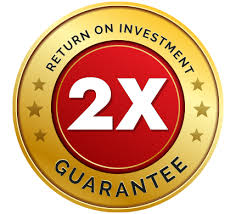 2X Return On Investment Guarantee