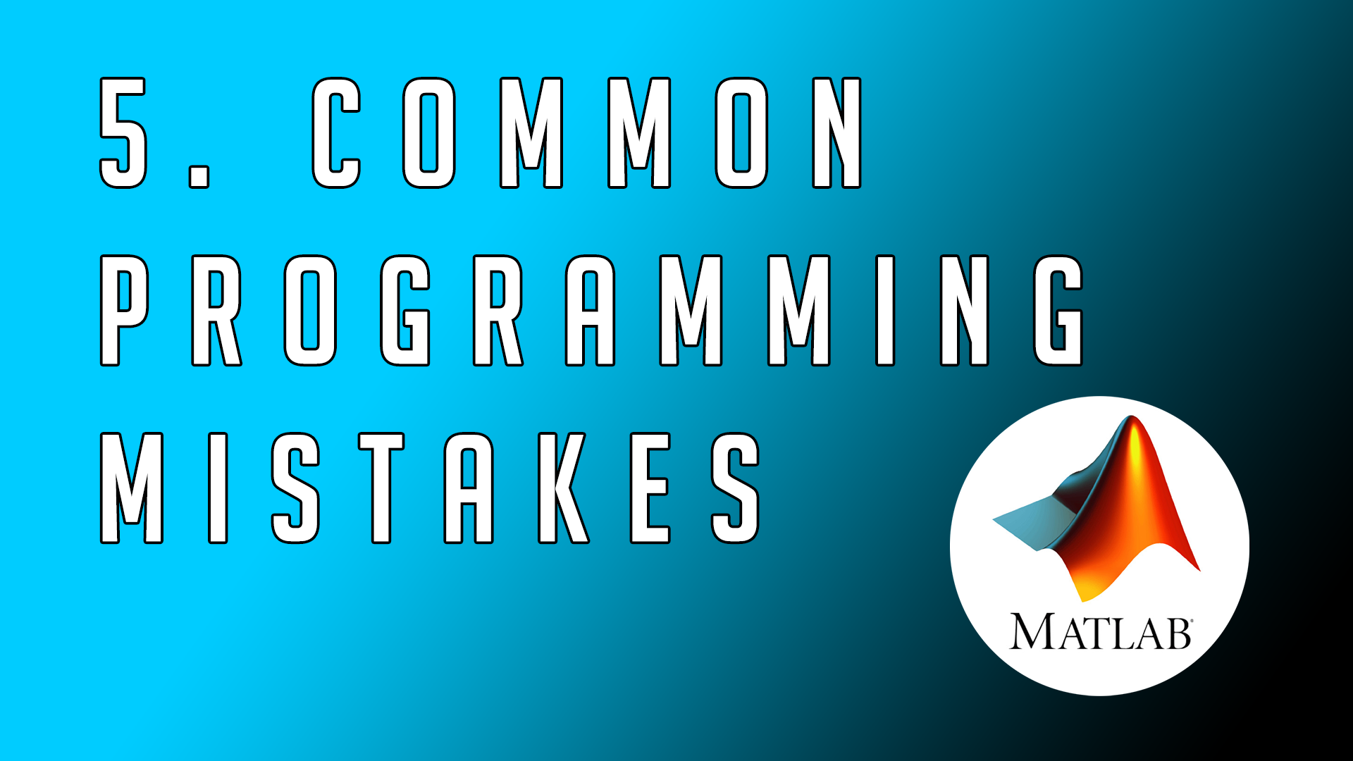 MATLAB Common Programming Mistakes