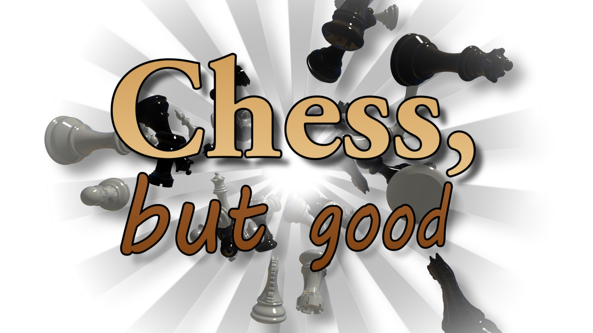 Chess, but good