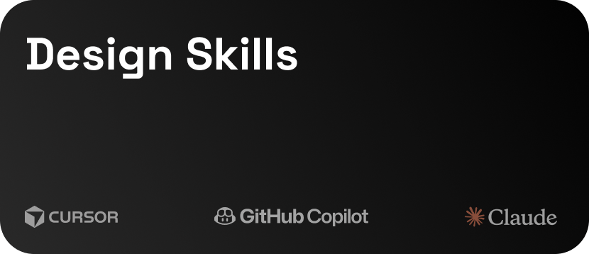 Design Skills — Cursor, GitHub Copilot, Claude