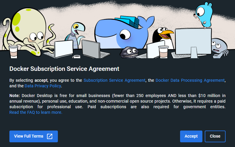Screenshot of a window titled as 'Docker Subscription Service Agreement' which declares that you will have to accept Docker's Subscription Service Agreements, Data Processing Agreement and Data Privacy Policy in order to use the program, and the free scope of it is limited to personal and small business uses. The window also lists the options to view the full agreements, accept them or reject and close the program.