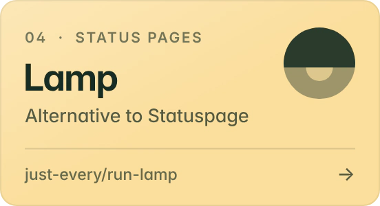 Lamp: status pages, alternative to Statuspage. The status page that never leaves your customers in the dark.