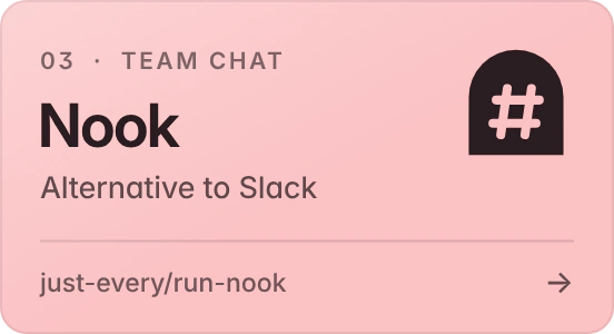 Nook: team chat, alternative to Slack. Team chat where a message becomes a decision.