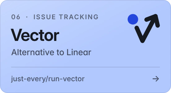 Vector: issue tracking, alternative to Linear. Issue tracking that shows what's now, what's next and why.
