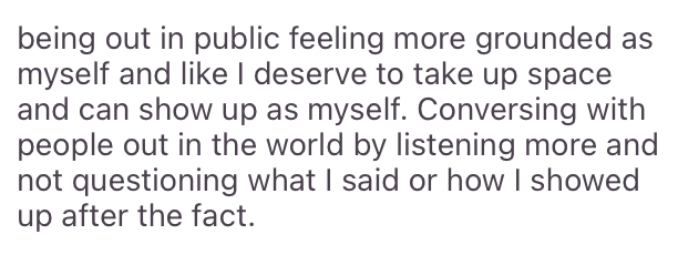 Testimonial — feeling more grounded in public, deserving to take up space