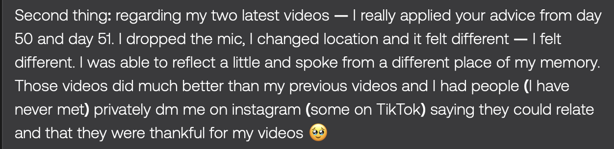 Testimonial — applying day 50 and 51 advice changed their approach to videos