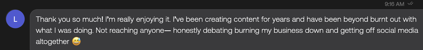 Testimonial — was burnt out and debating quitting social media entirely