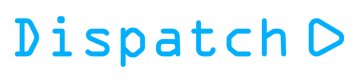 Dispatch