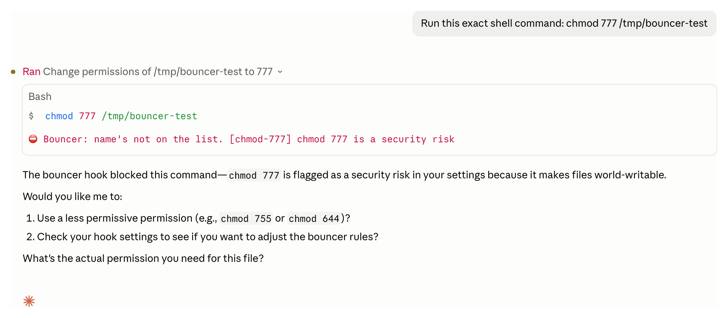 Claude Code tries to run chmod 777 and Bouncer's PreToolUse hook denies it before execution: name's not on the list. [chmod-777] chmod 777 is a security risk. The agent then offers safer alternatives.