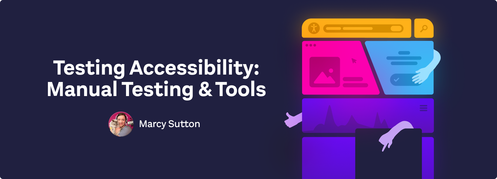 Testing Accessibility: Manual Testing & Tools by Marcy Sutton