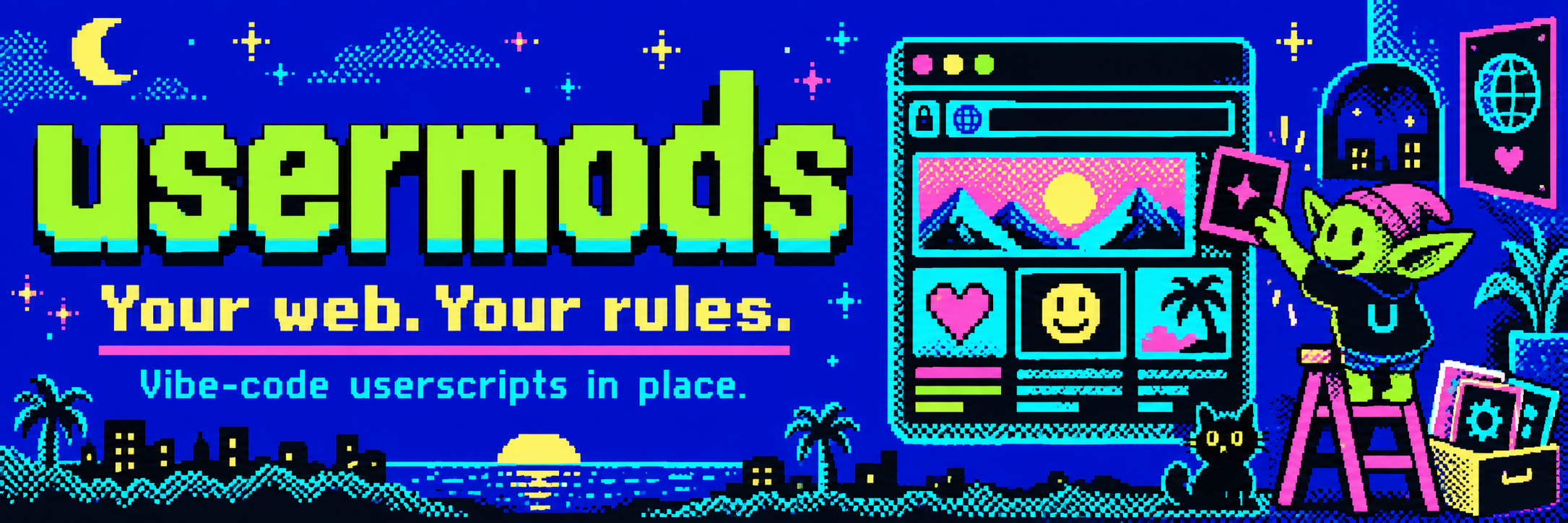 usermods. Your web. Your rules. Vibe-code userscripts in place.