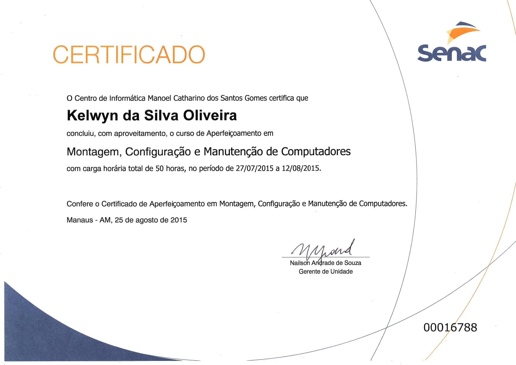 Course at SENAC in Computer assembly, configuration and maintenance certificate.