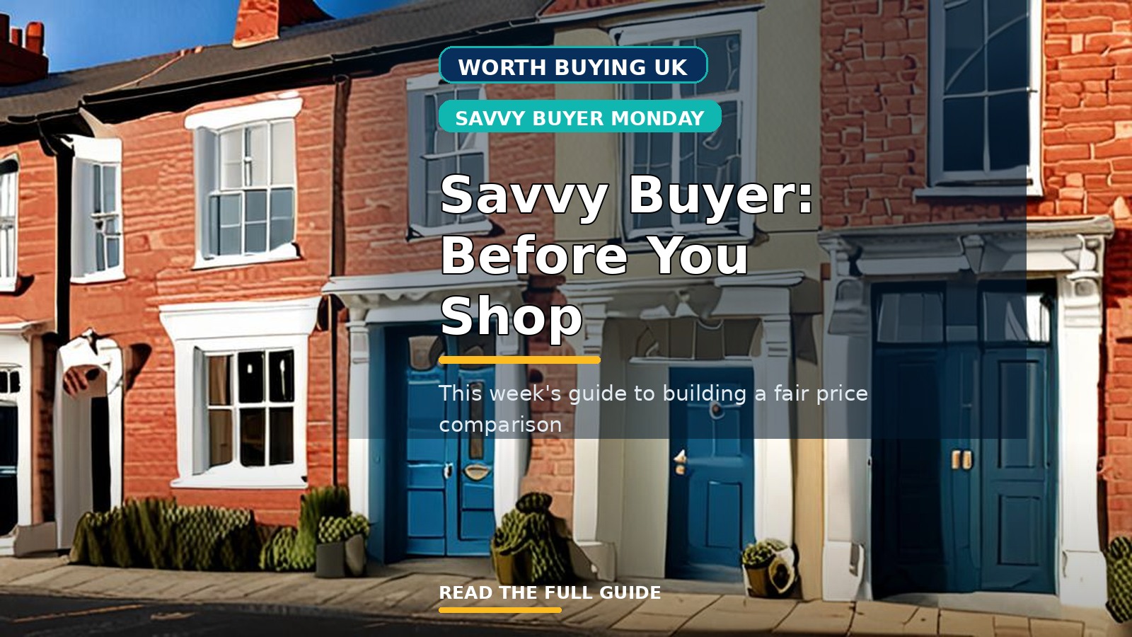 Savvy Buyer Monday: Before You Shop for Building A Fair Price Comparison (UK)