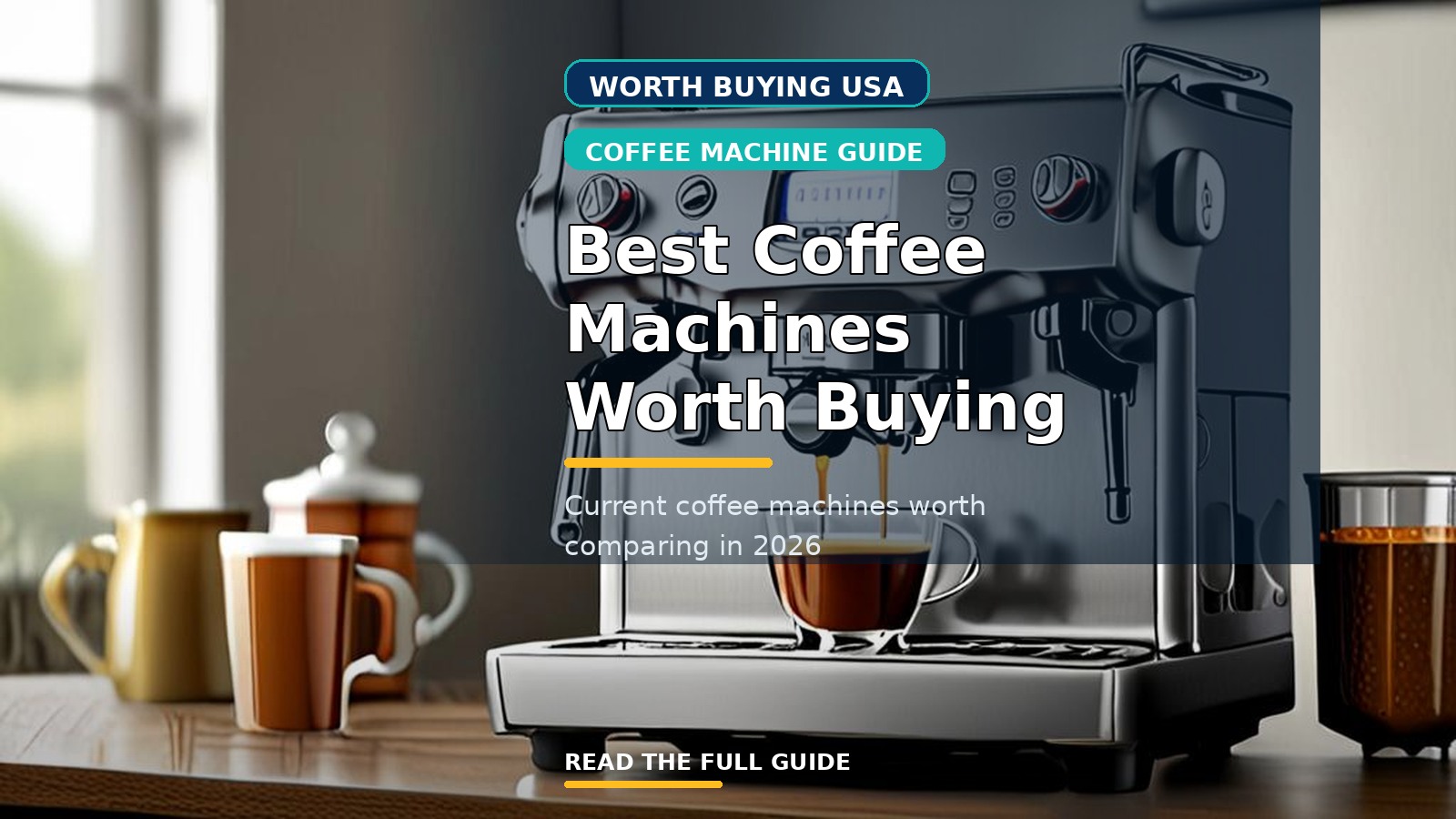 Best Coffee Machines Worth Buying in the USA (2026)
