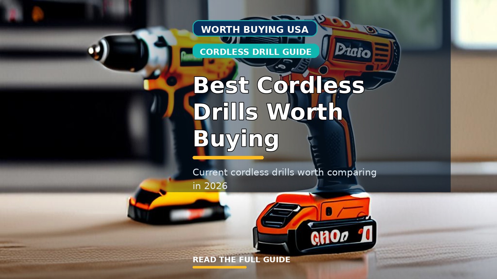 Best Cordless Drills Worth Buying in the USA (2026)
