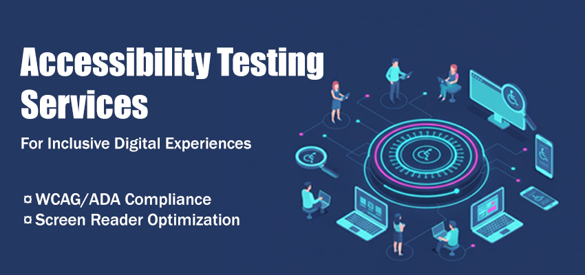 Accessibility Testing Services for Inclusive Digital Experiences