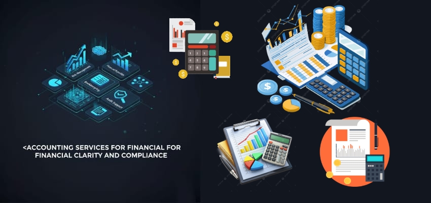 Accounting Services for Financial Clarity and Compliance