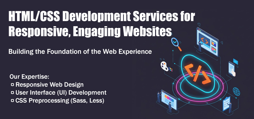 HTML/CSS Development Services for Responsive, Engaging Websites