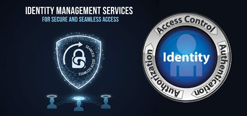 Identity Management Services for Secure and Seamless Access