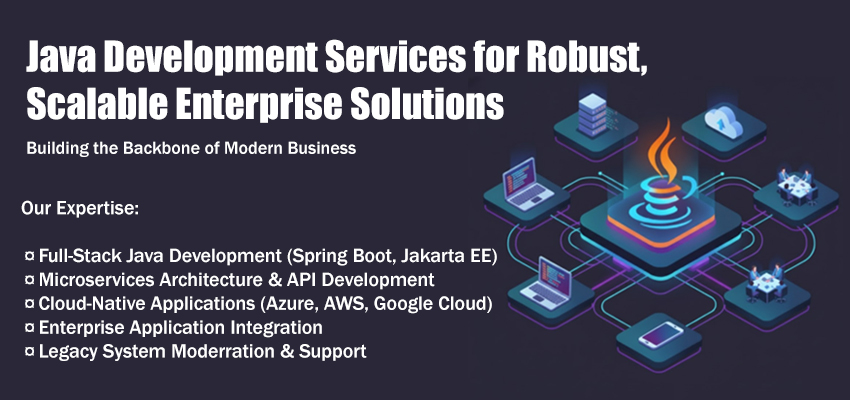 Java Development Services for Robust, Scalable Enterprise Solutions