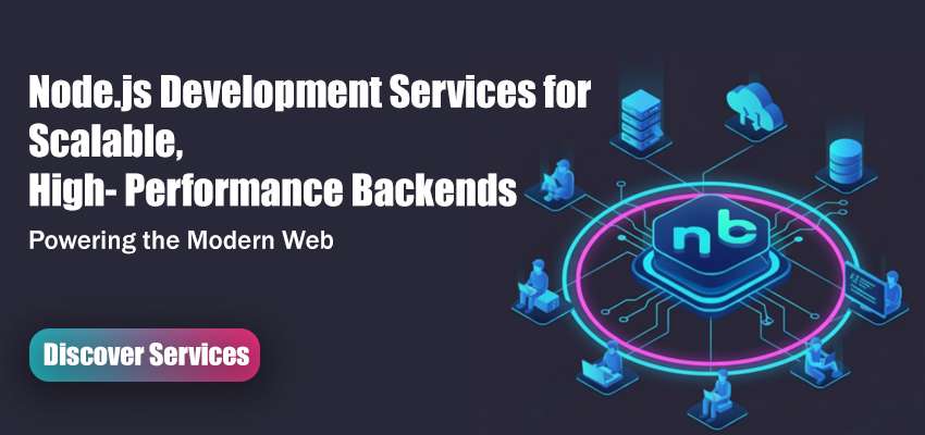 Node.js Development Services for Scalable, High-Performance Backends