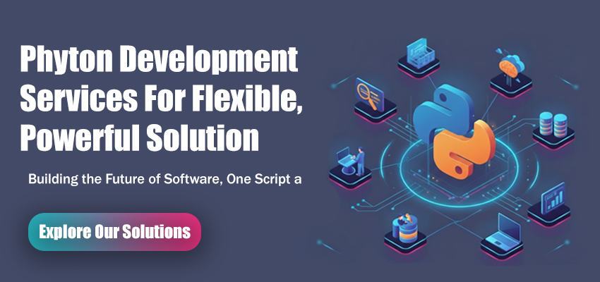 Python Development Services for Flexible, Powerful Solutions