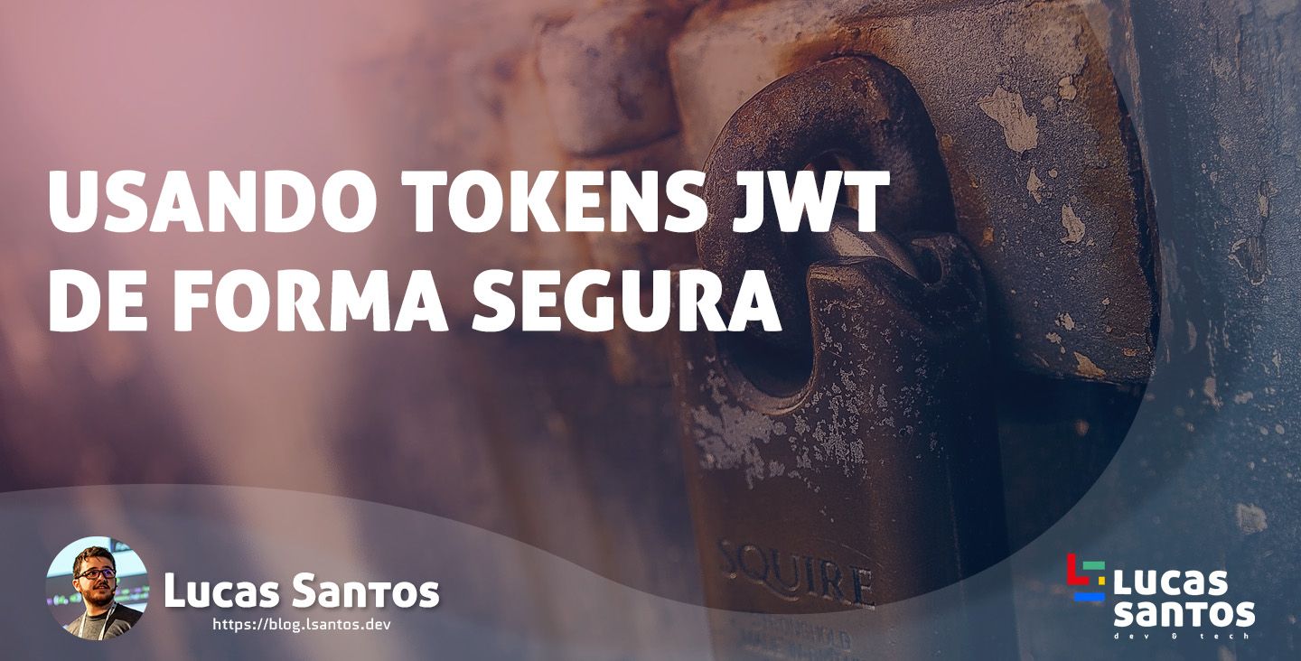 Usando tokens JWT de forma segura