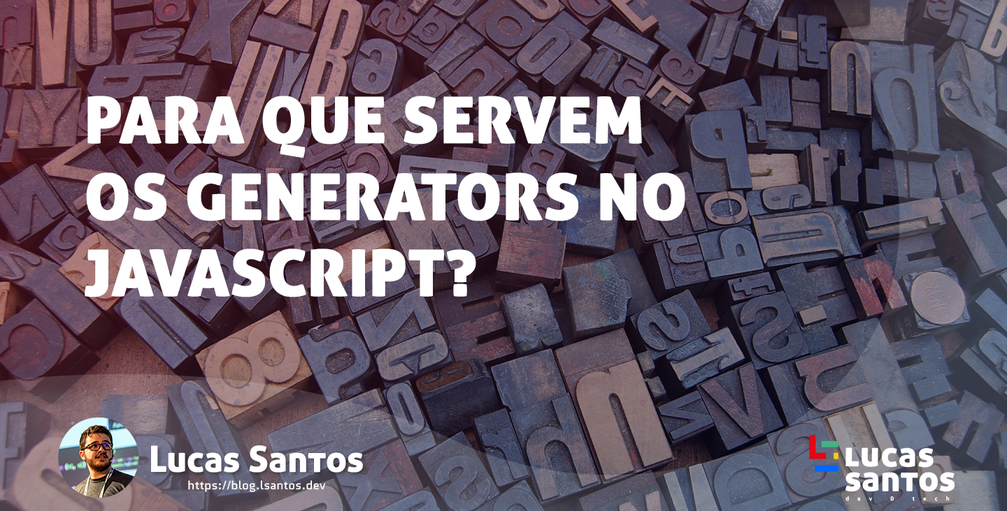 Para que servem os generators no JS?