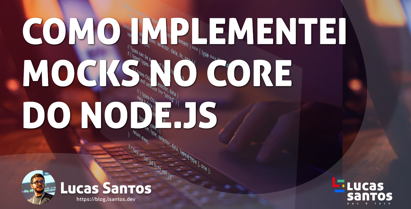 Como implementei os date mocks no core do Node.js