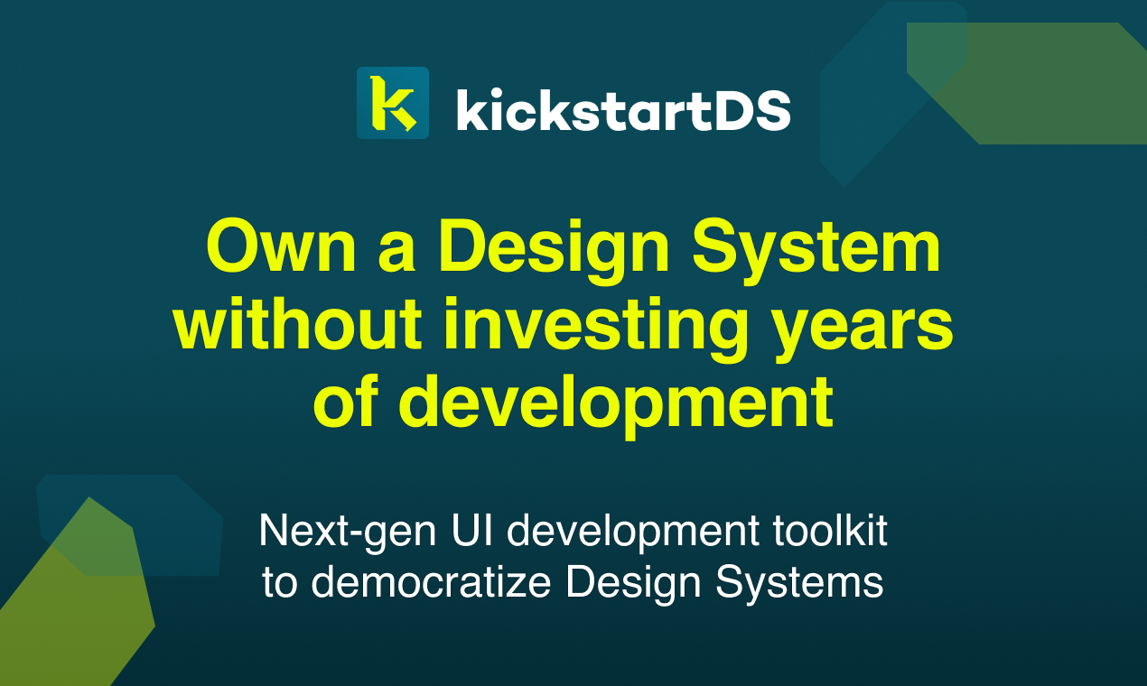 Own a Design System without investing years of development - Next-gen UI development toolkit to democratize Design Systems