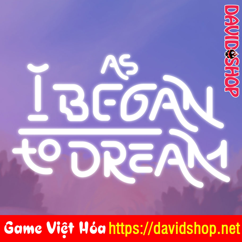 As I Began to Dream [Viet Hoa]