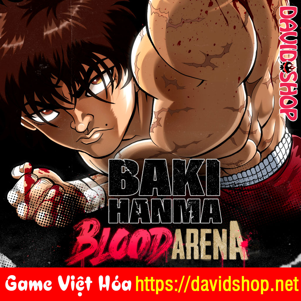 Baki Hanma: Blood Arena [Viet Hoa]