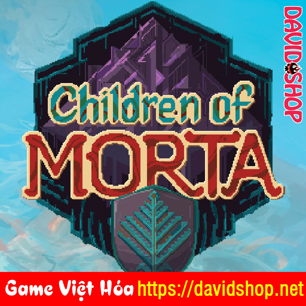 Children of Morta [Viet Hoa]