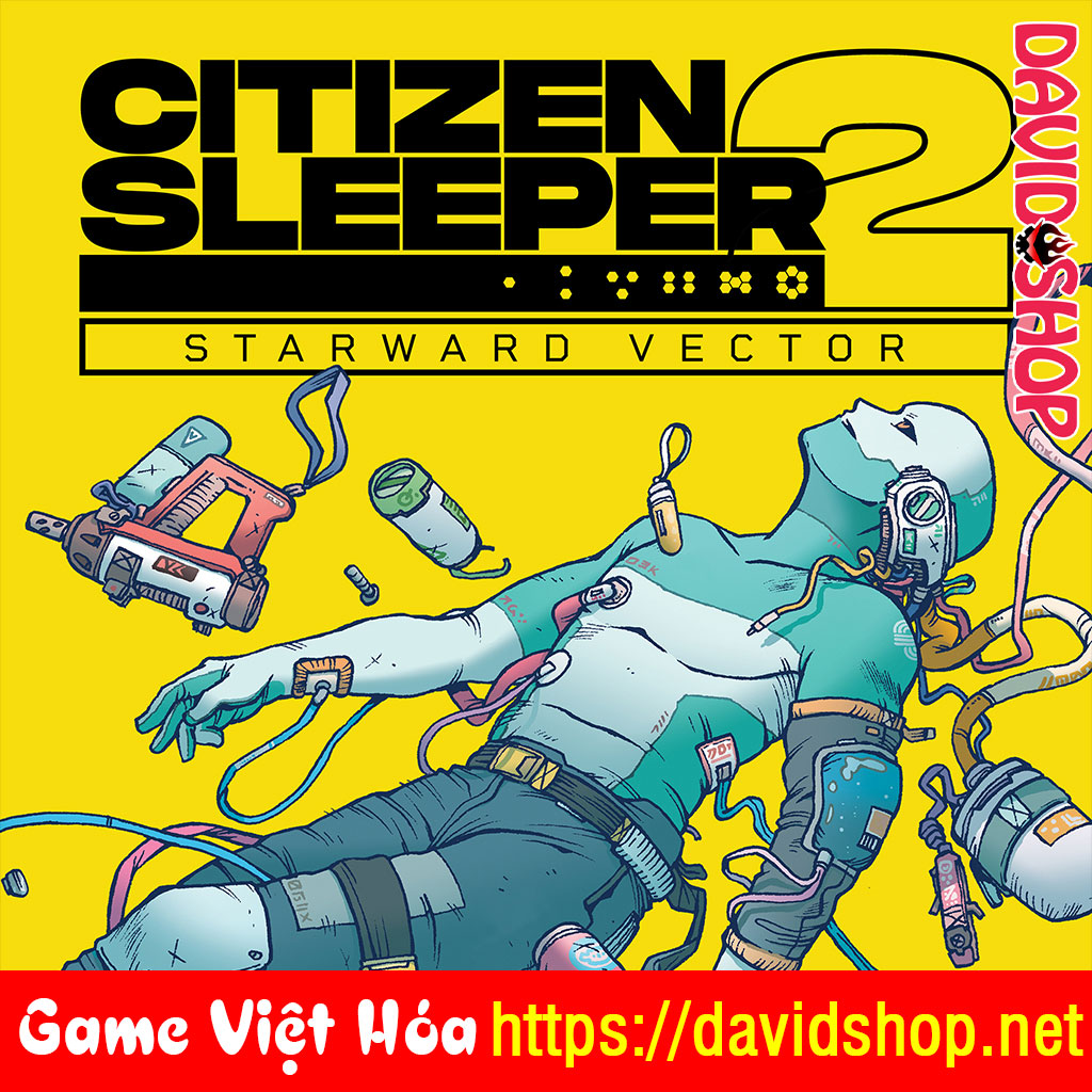 Citizen Sleeper 2: Starward Vector [Viet Hoa]