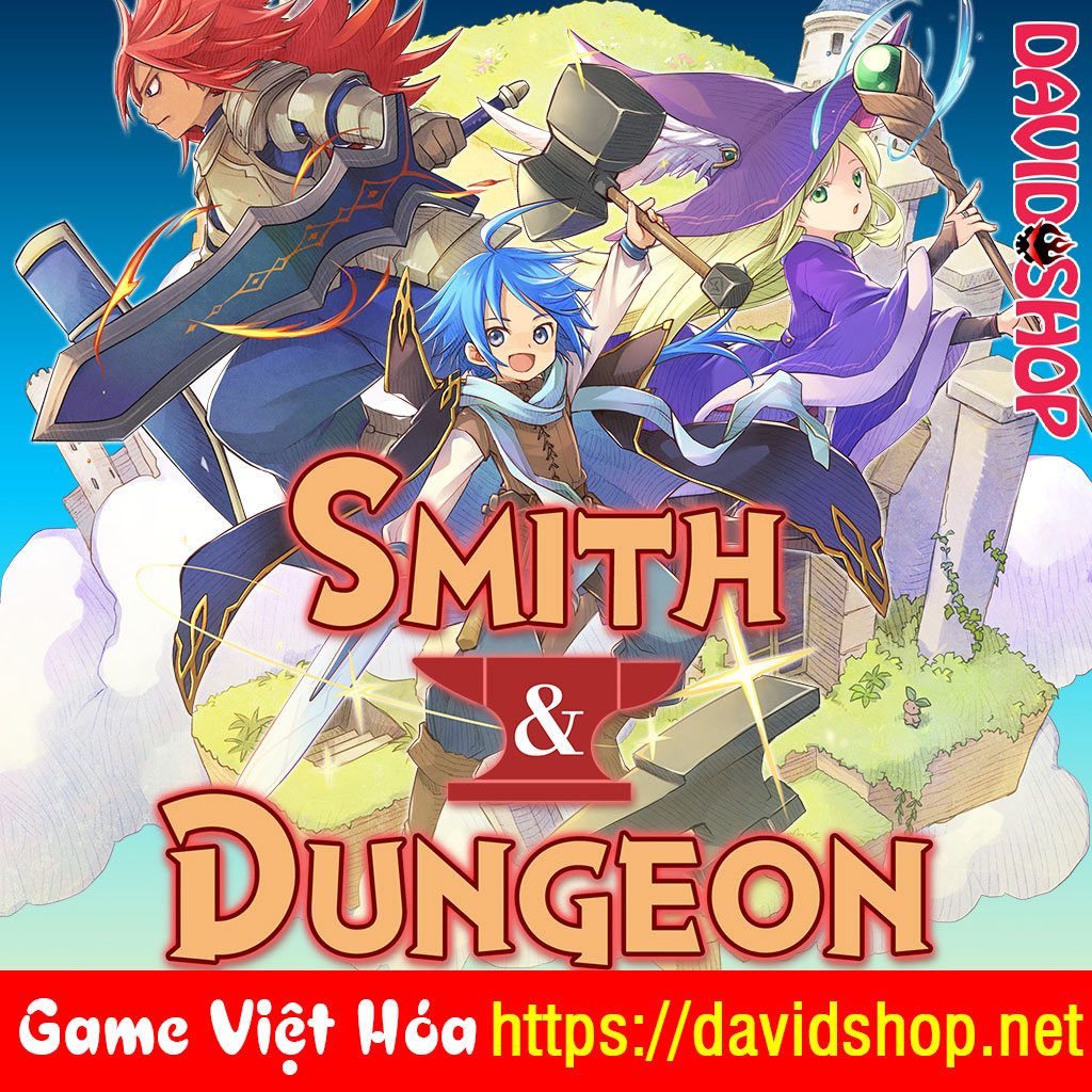Smith & Dungeon: Crafting the Legendary Weapons [Viet Hoa]