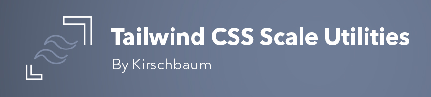 Tailwind CSS Scale Utilities