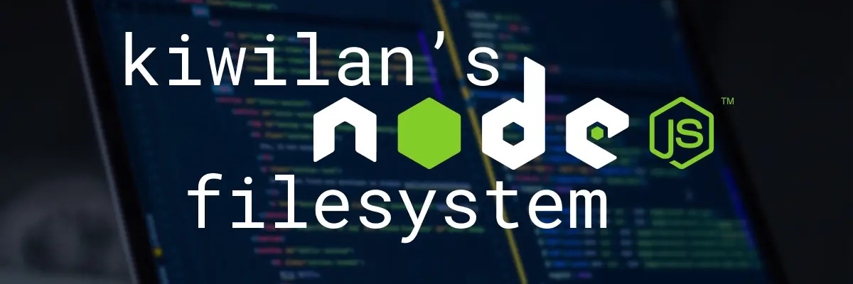 Banner with monitor with IDE in background and Kiwilan's Node filesystem title