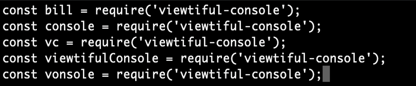 a screenshot of various names you could give the variable you create when you require Viewtiful-Console