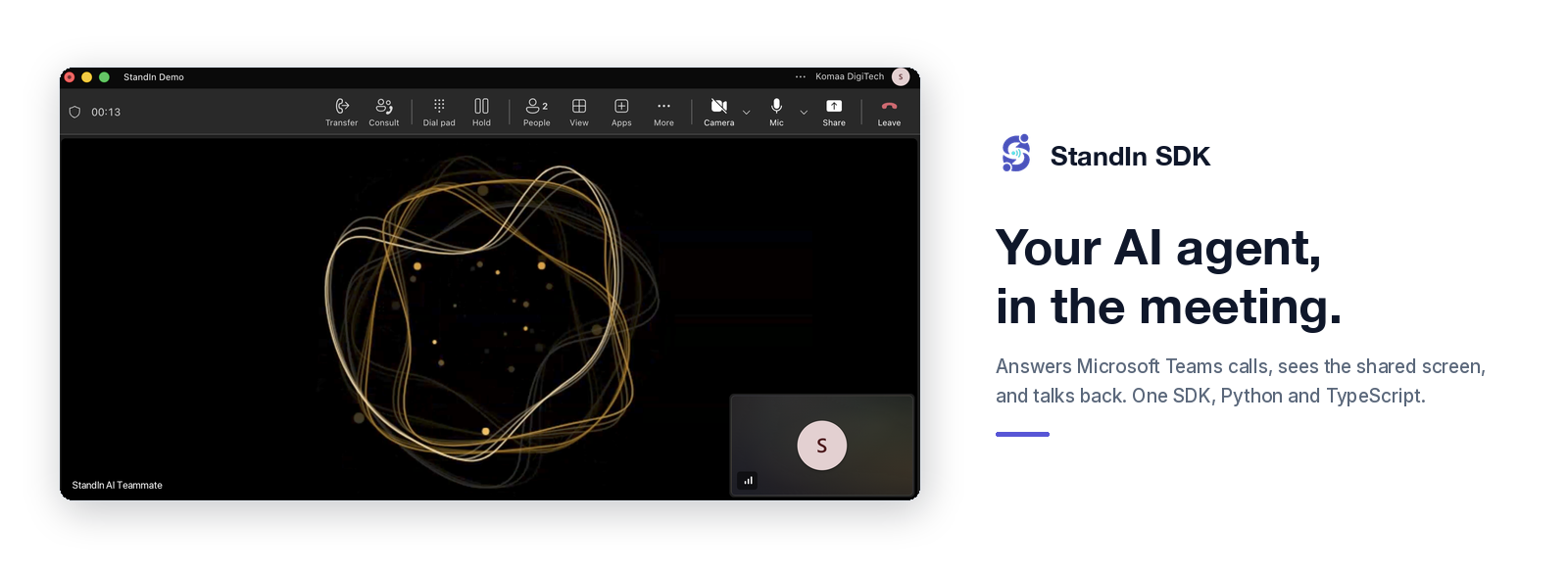 StandIn SDK: your AI agent, in the meeting. Answers Microsoft Teams calls, sees the shared screen, and talks back.
